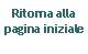 Casella di testo: Ritorna alla pagina iniziale