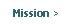 Casella di testo: Mission >